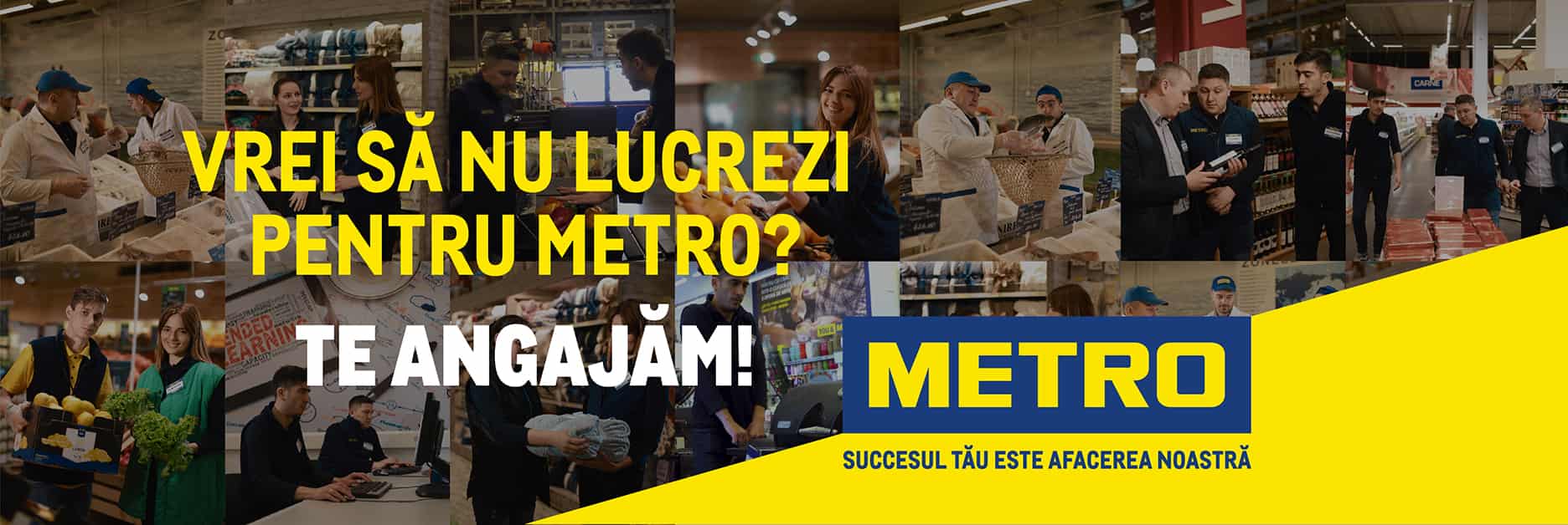 noi nu lucram pentru METRO. vrei sa nu lucrezi pentru METRO?